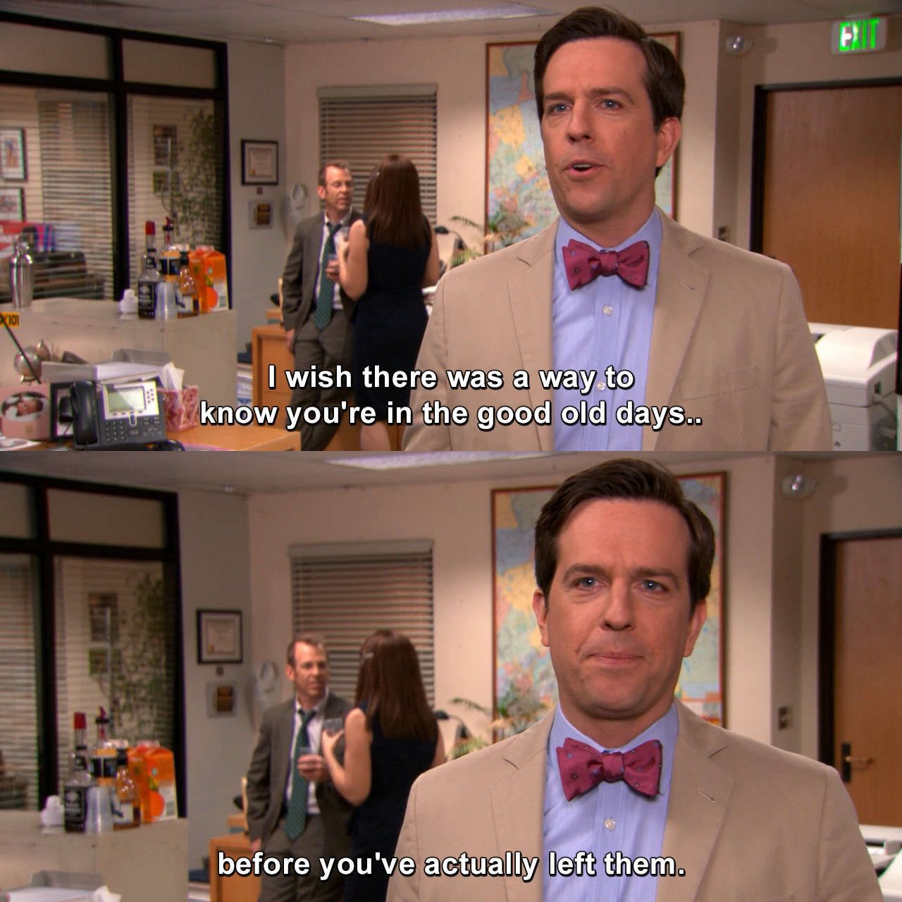 Andy Bernard, The Office Andy Bernard from The Office saying he wishes there was a way to know you're in the good old days before you've actually left them